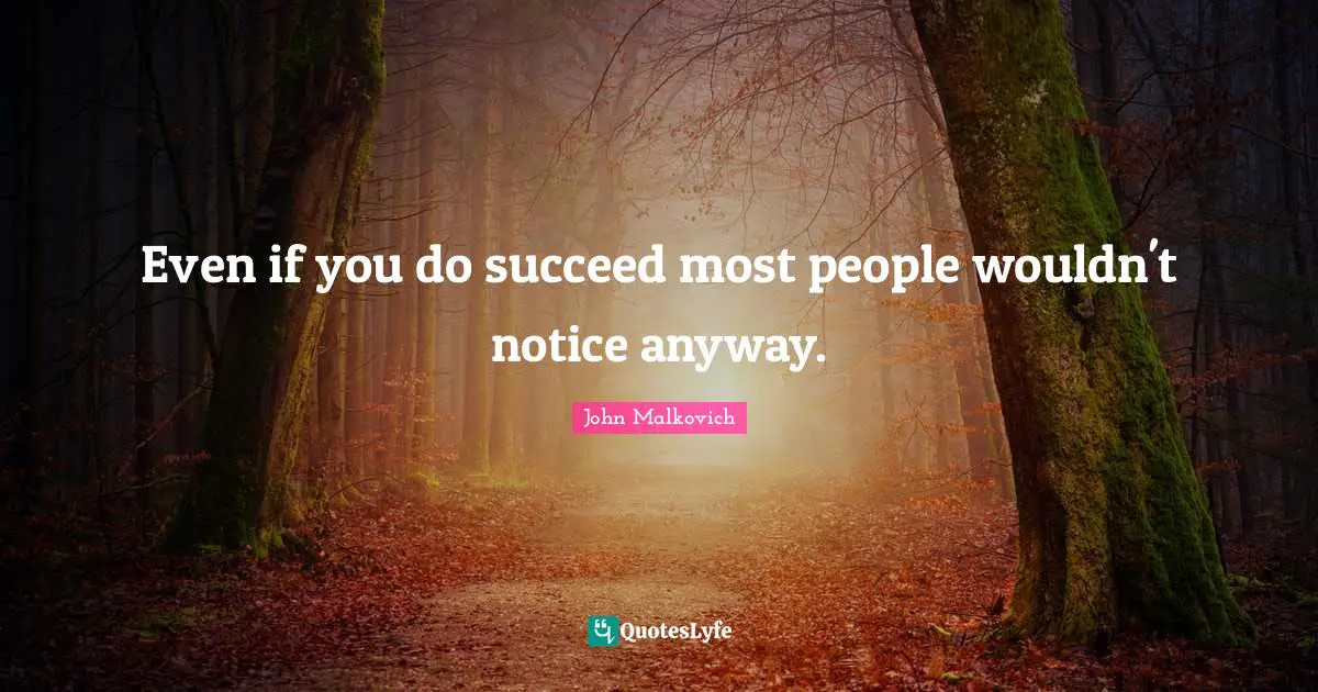 Even if you do succeed most people wouldn't notice anyway.