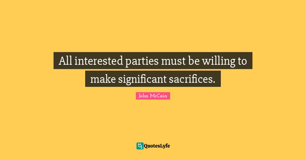 All interested parties must be willing to make significant sacrifices.
