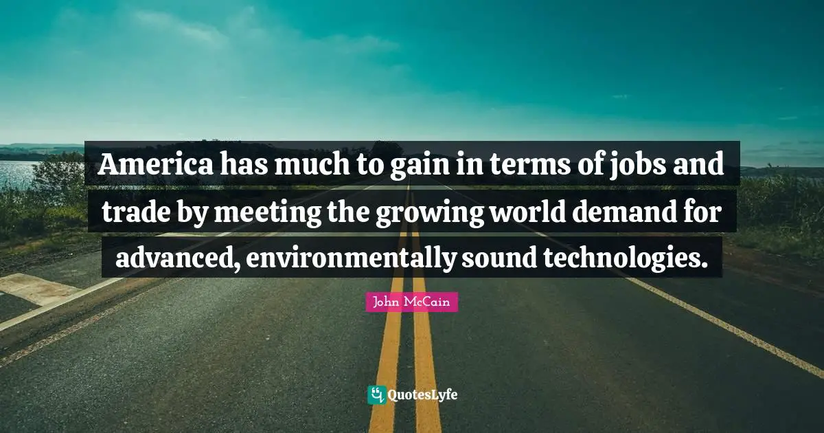 America has much to gain in terms of jobs and trade by meeting the growing world demand for advanced, environmentally sound technologies.