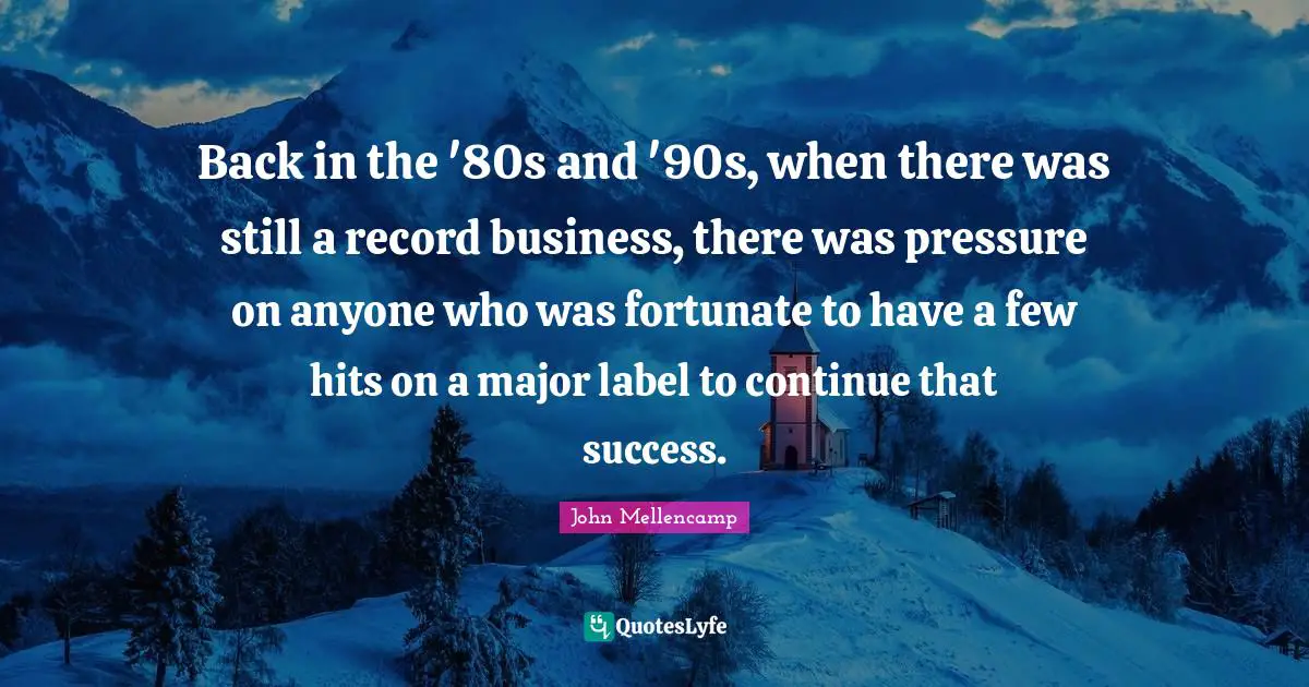 Back in the '80s and '90s, when there was still a record business, there was pressure on anyone who was fortunate to have a few hits on a major label to continue that success.