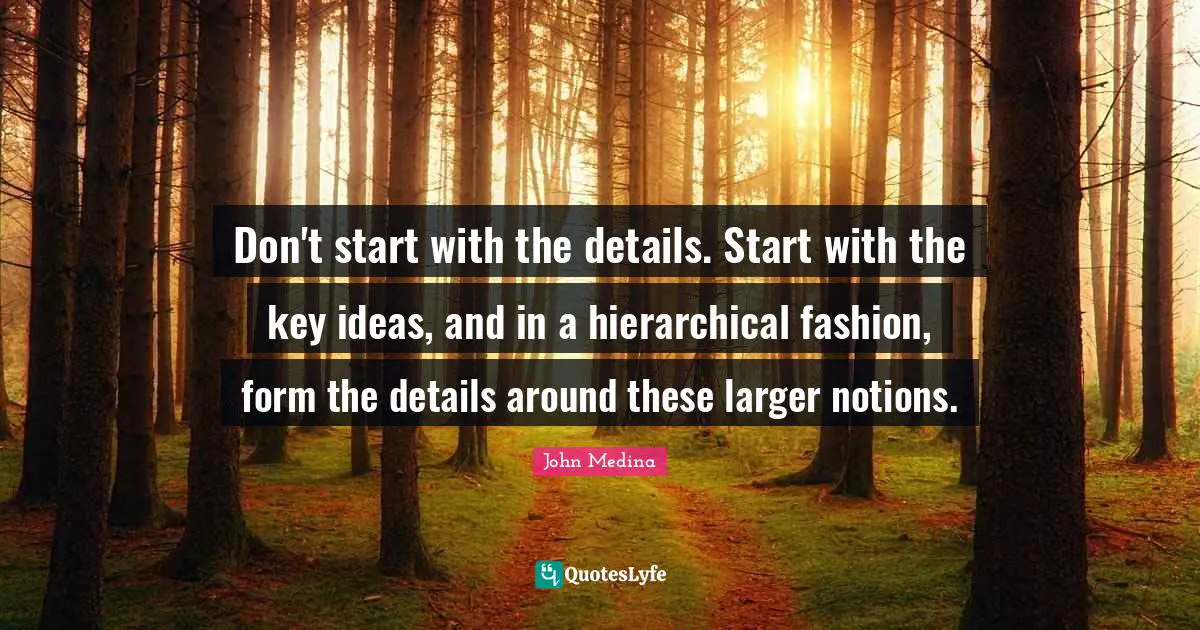 Don't start with the details. Start with the key ideas, and in a hierarchical fashion, form the details around these larger notions.