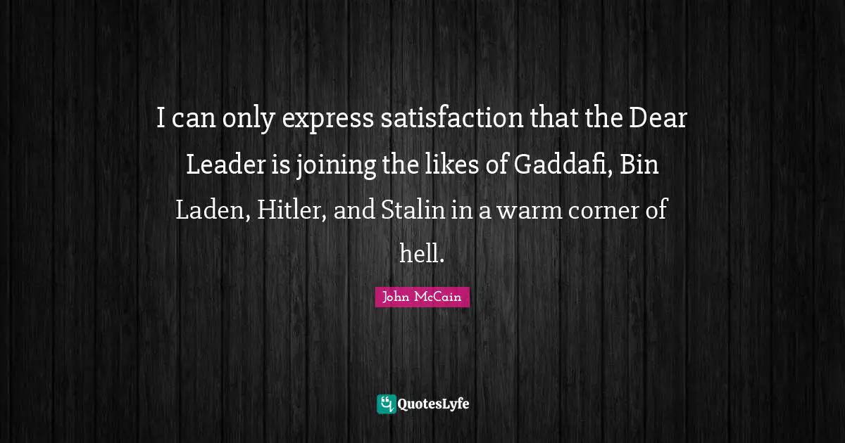 I can only express satisfaction that the Dear Leader is joining the likes of Gaddafi, Bin Laden, Hitler, and Stalin in a warm corner of hell.