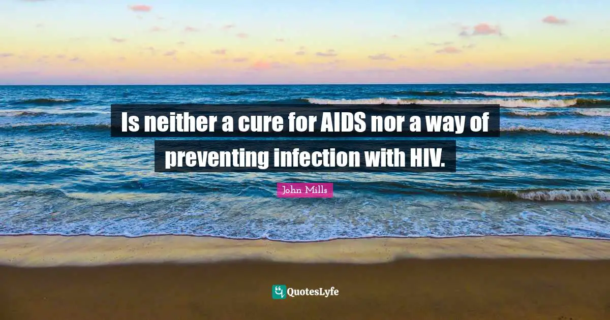 Is neither a cure for AIDS nor a way of preventing infection with HIV.