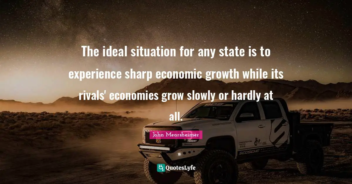 The ideal situation for any state is to experience sharp economic growth while its rivals' economies grow slowly or hardly at all.