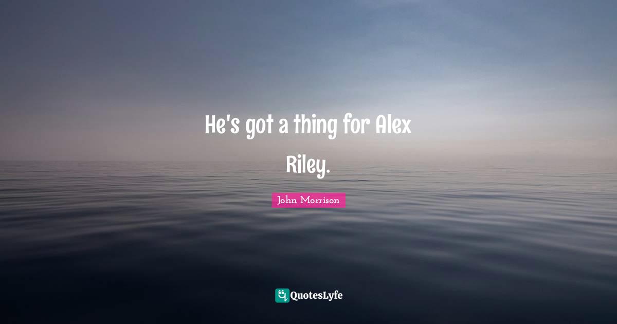 He's got a thing for Alex Riley.