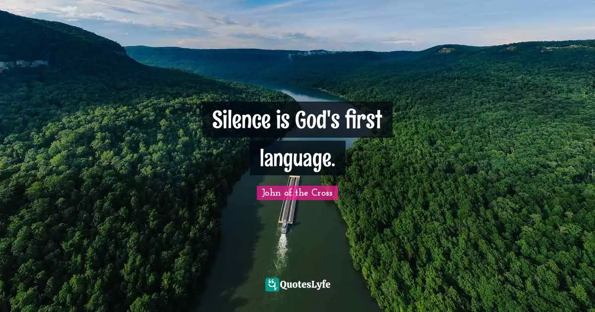 Firsts Quotes: "Silence is God's first language."