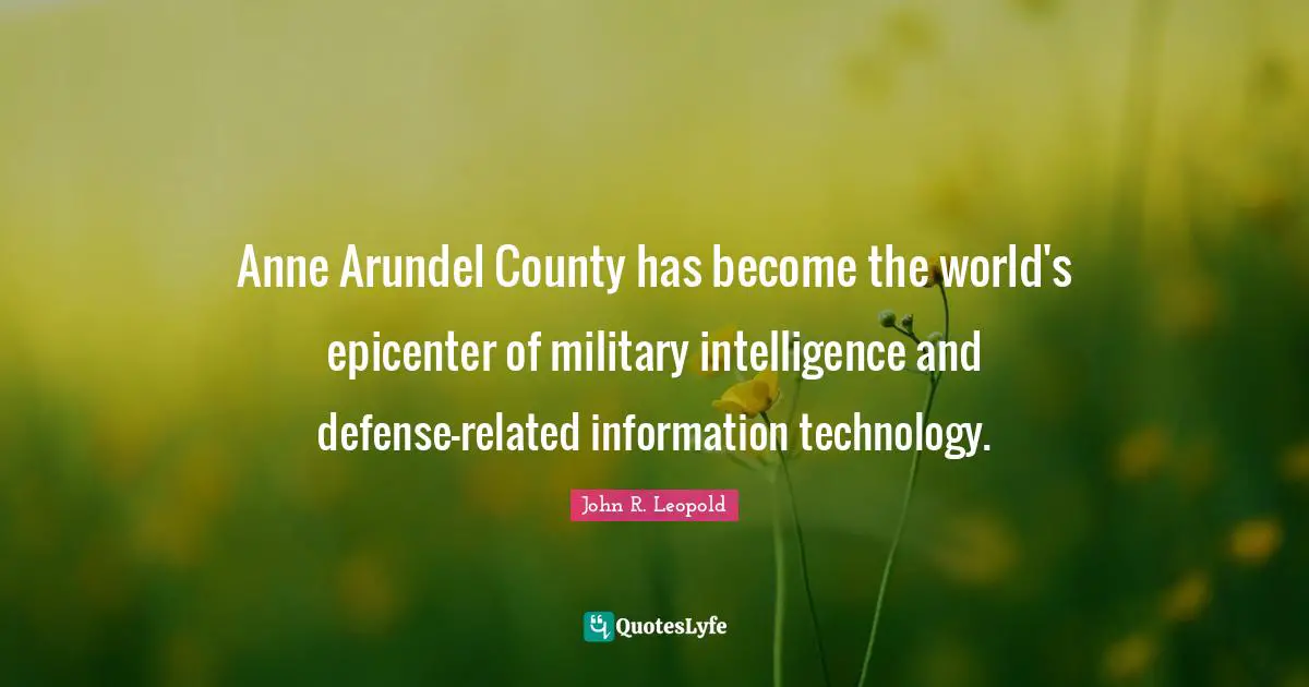 Anne Arundel County has become the world's epicenter of military intelligence and defense-related information technology.