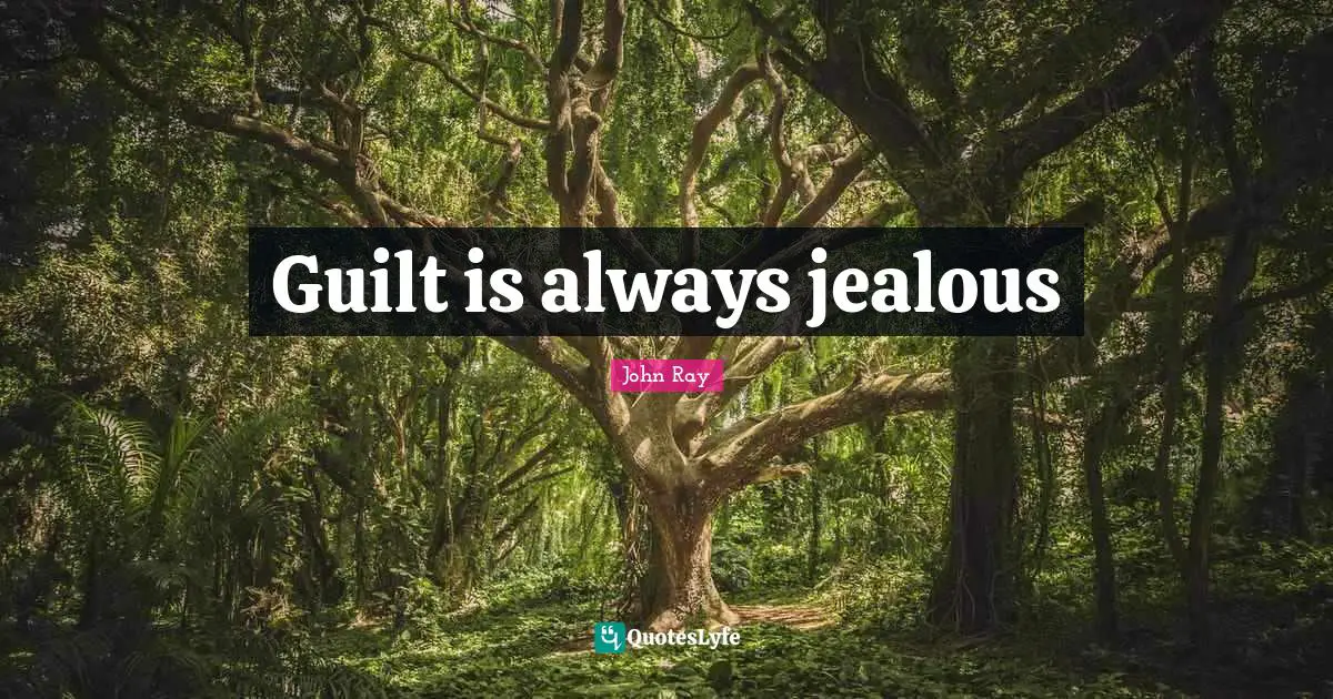 Guilt is always jealous