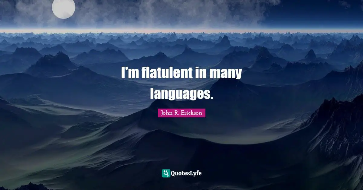 I'm flatulent in many languages.