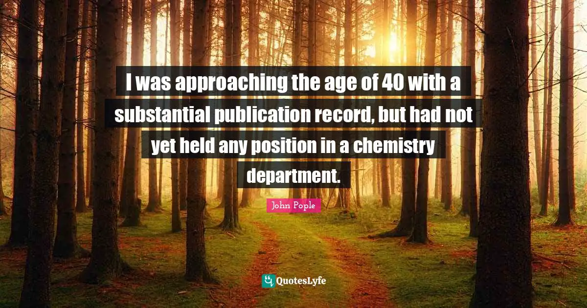 I was approaching the age of 40 with a substantial publication record, but had not yet held any position in a chemistry department.