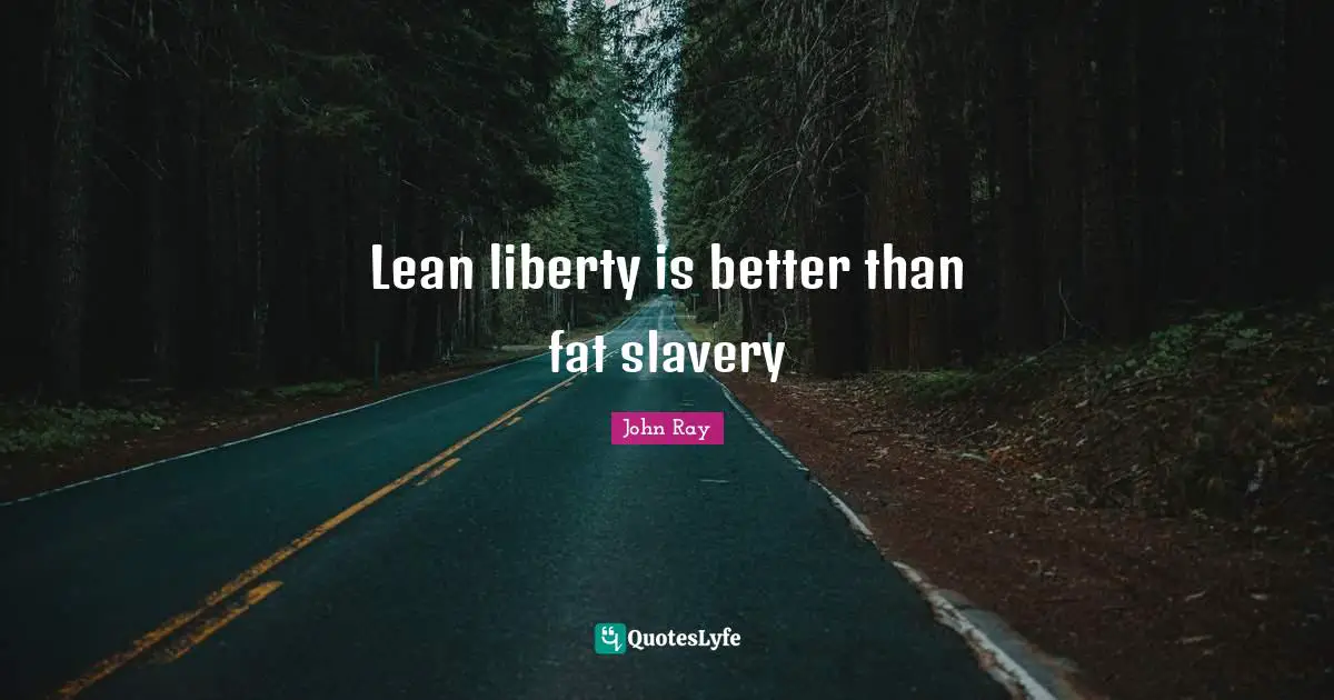 Lean liberty is better than fat slavery