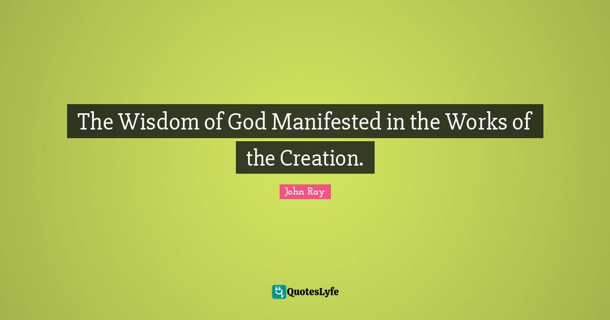 The Wisdom of God Manifested in the Works of the Creation.