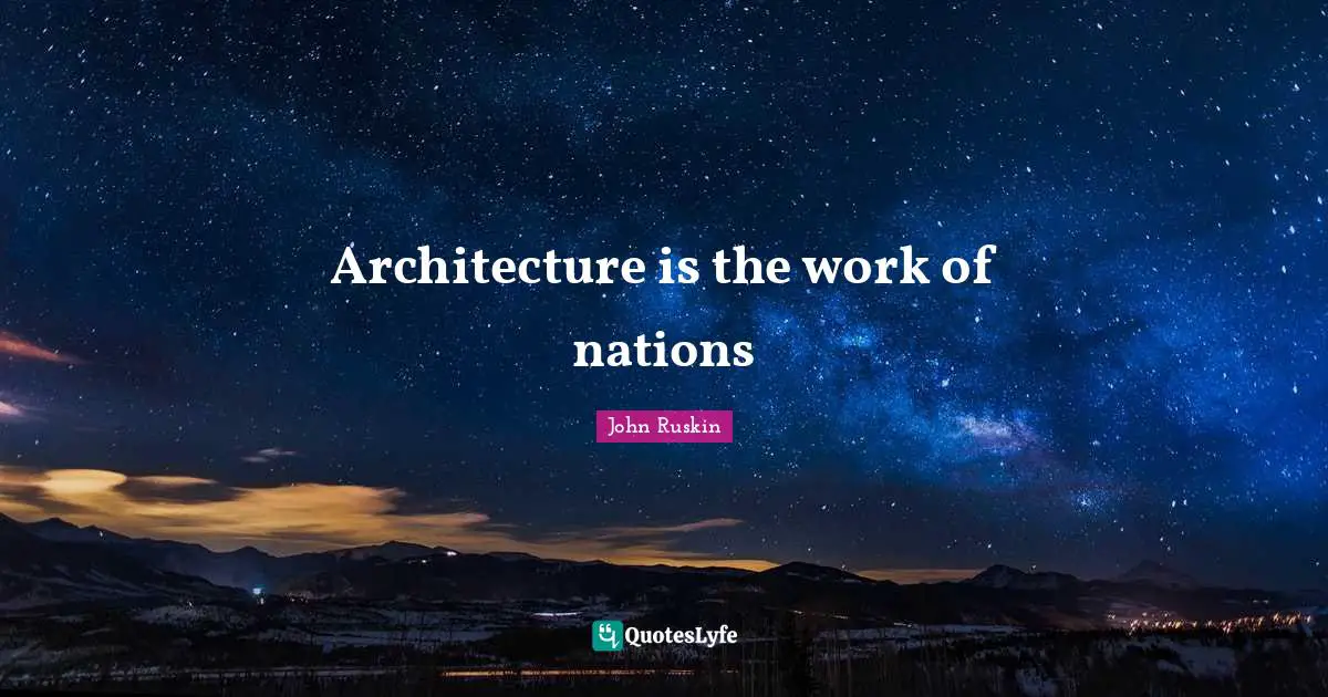 Architecture is the work of nations