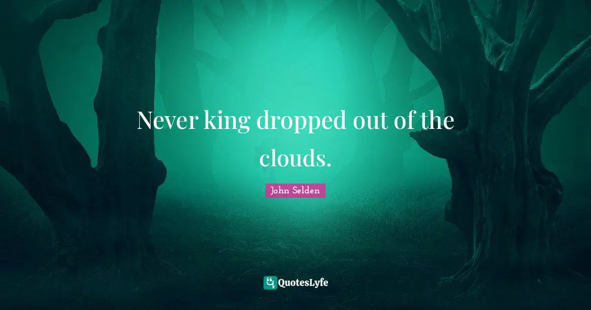 Never king dropped out of the clouds.