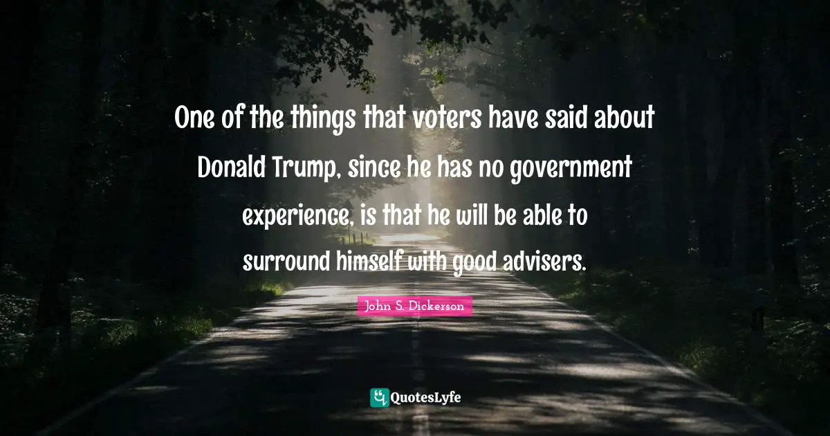 One of the things that voters have said about Donald Trump, since he has no government experience, is that he will be able to surround himself with good advisers.
