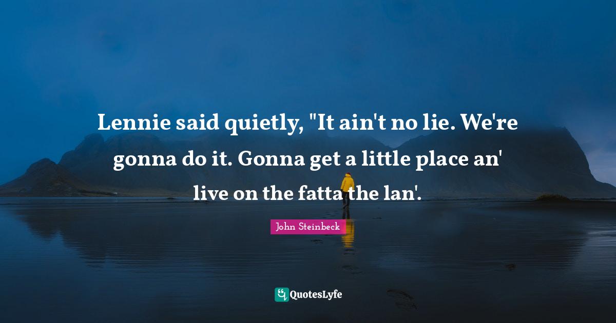 Best Lennie Quotes with images to share and download for free at QuotesLyfe