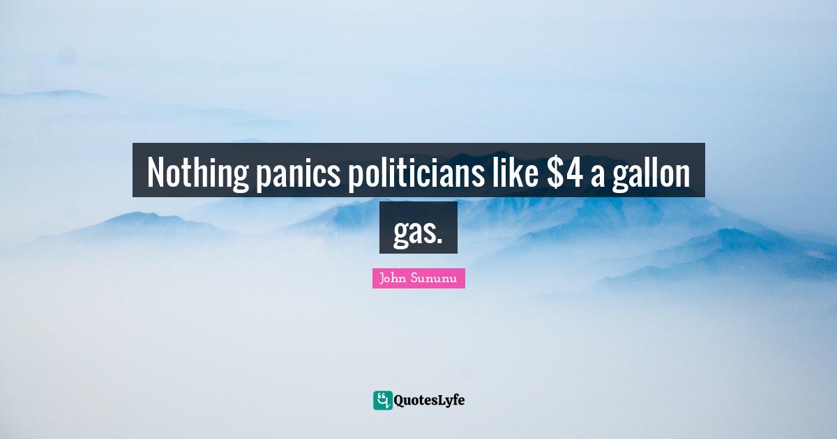 Nothing panics politicians like $4 a gallon gas.