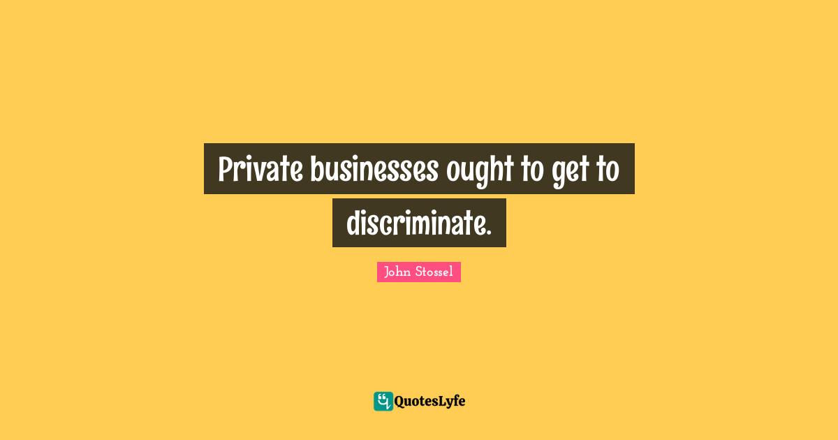 Private businesses ought to get to discriminate.