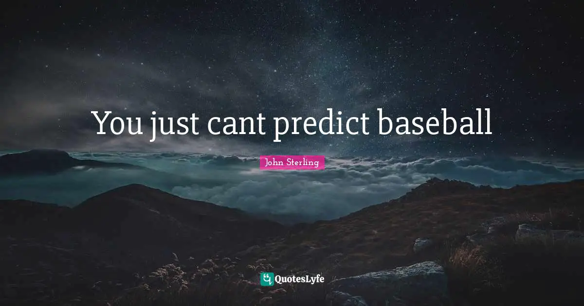 You just cant predict baseball