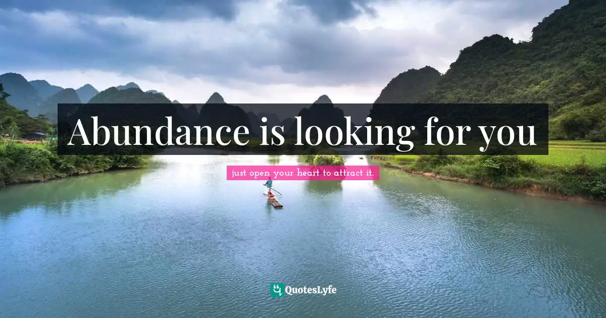 Abundance is looking for you