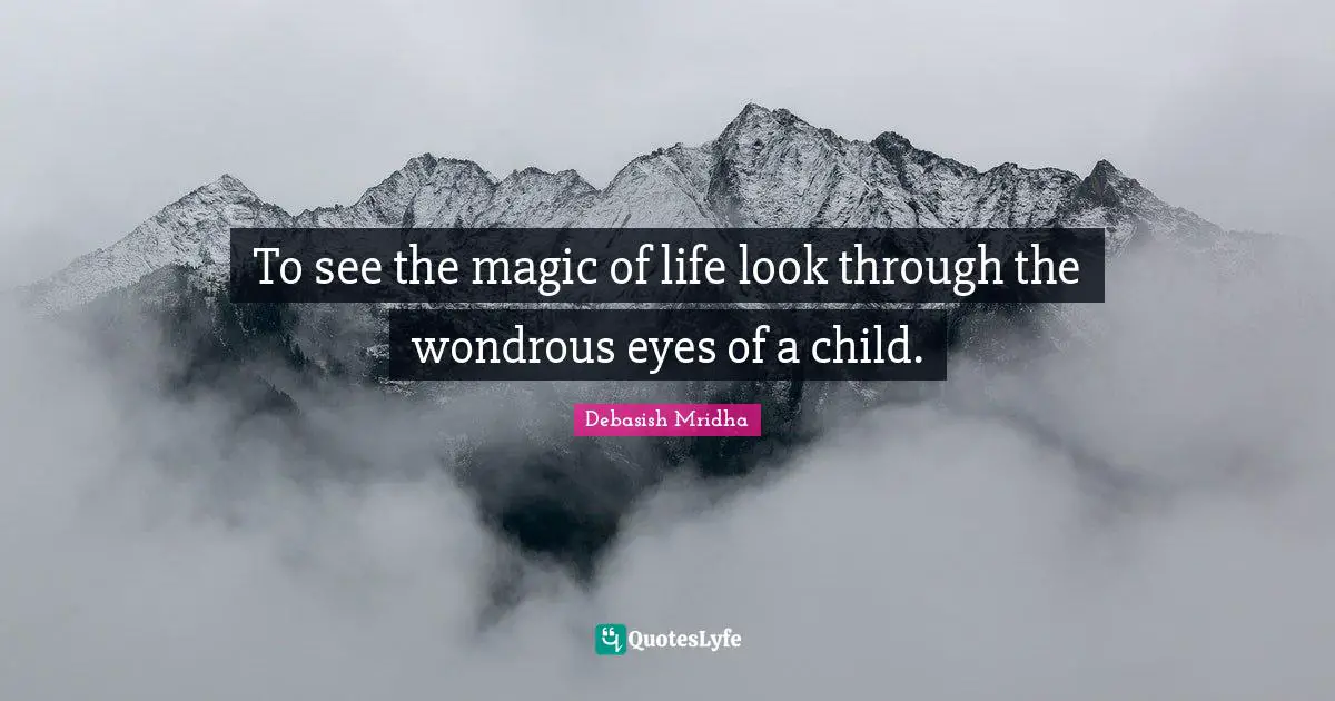 Best Eyes Of A Child Quotes With Images To Share And Download For Free At Quoteslyfe