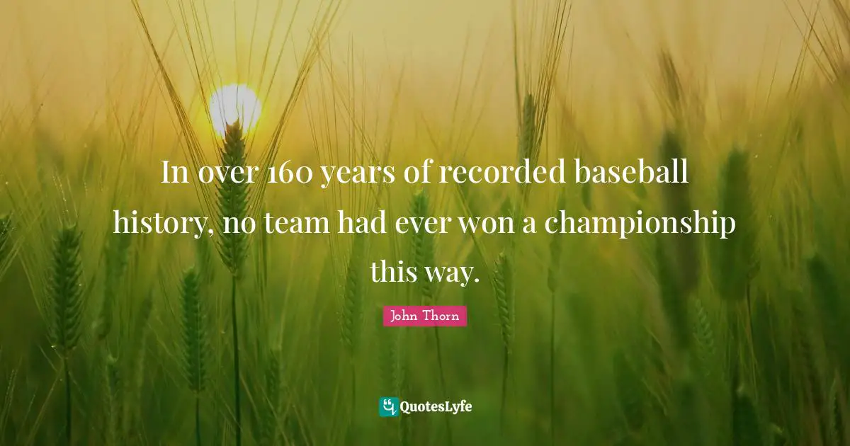 In over 160 years of recorded baseball history, no team had ever won a championship this way.