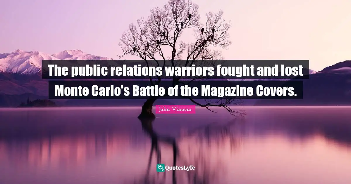 Monte Carlo Quotes: "The public relations warriors fought and lost Monte Carlo's Battle of the Magazine Covers."