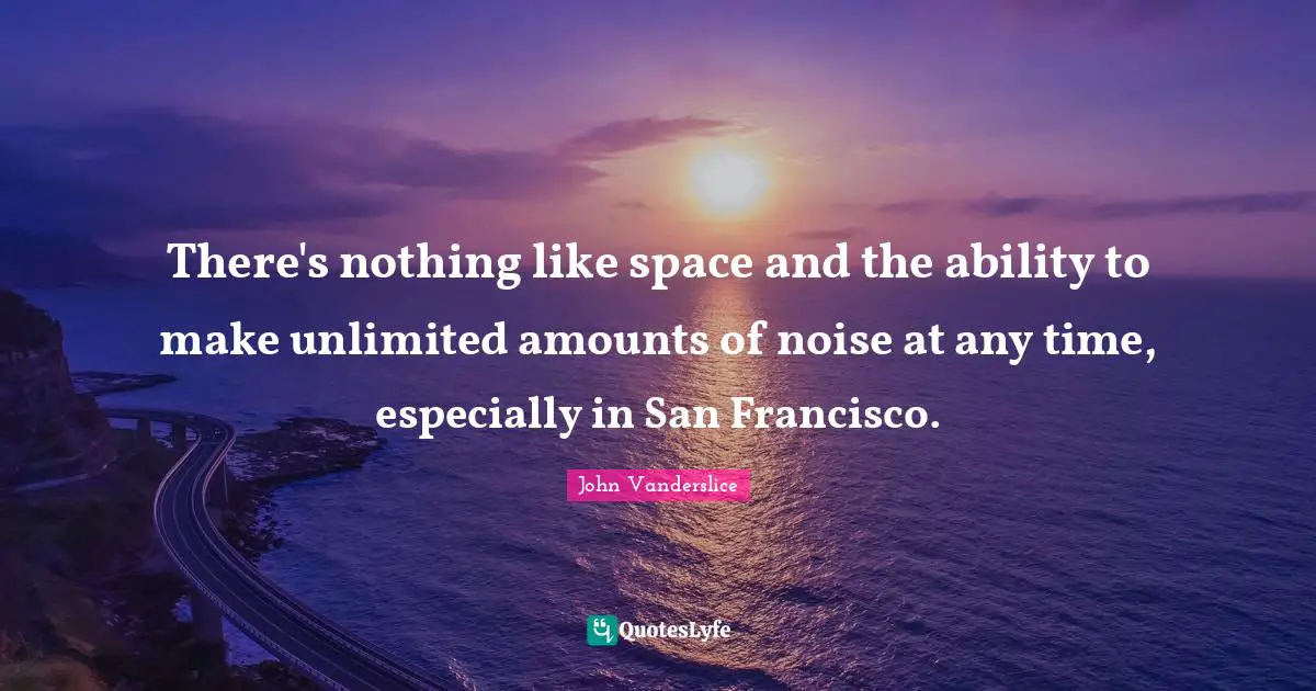 There's nothing like space and the ability to make unlimited amounts of noise at any time, especially in San Francisco.