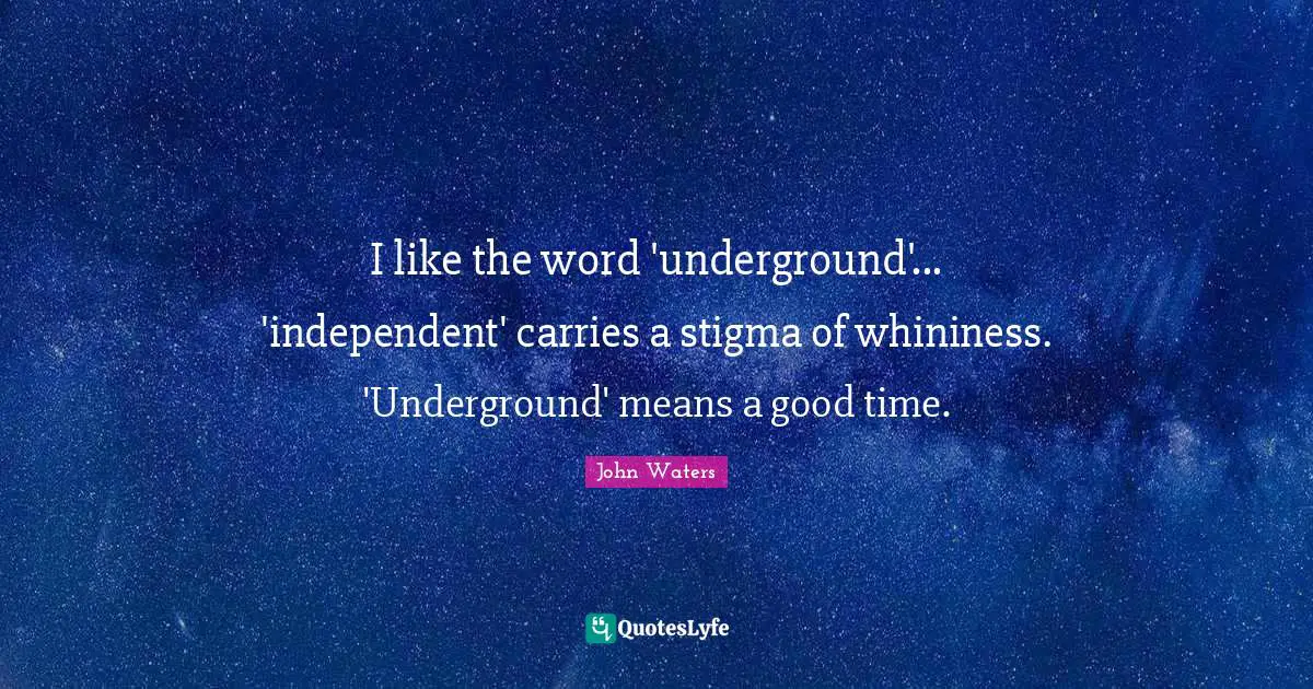 I like the word 'underground'... 'independent' carries a stigma of whininess. 'Underground' means a good time.