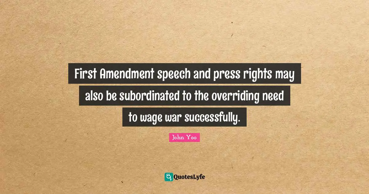 First Amendment speech and press rights may also be subordinated to the overriding need to wage war successfully.