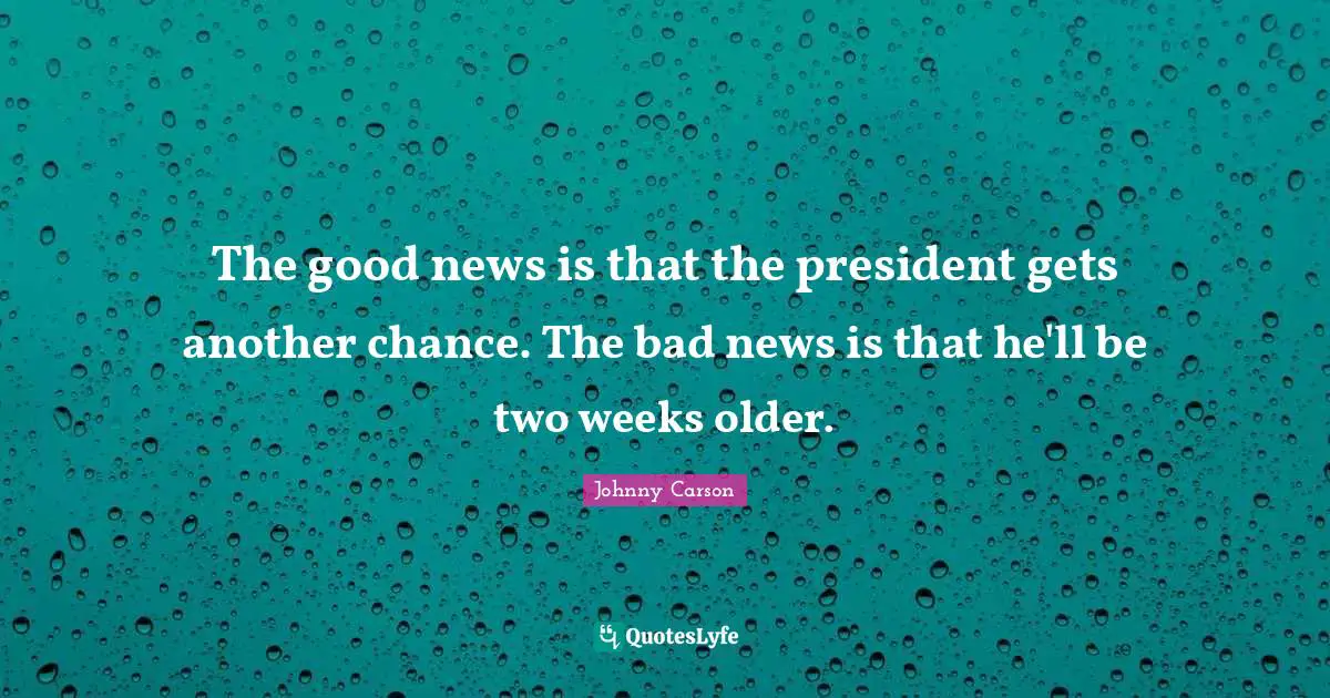 The good news is that the president gets another chance. The bad news is that he'll be two weeks older.
