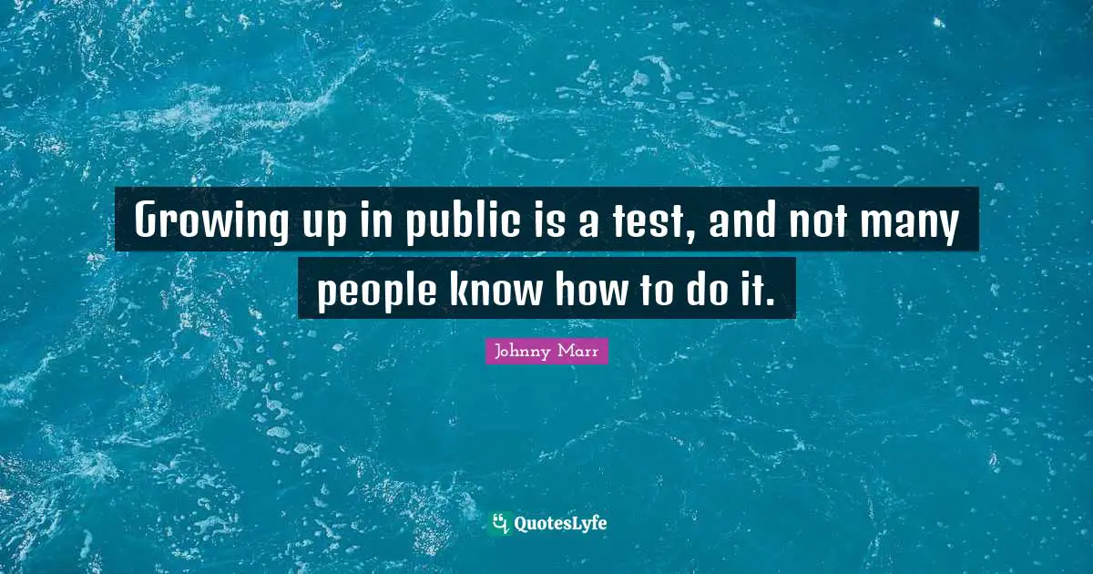 Growing up in public is a test, and not many people know how to do it.