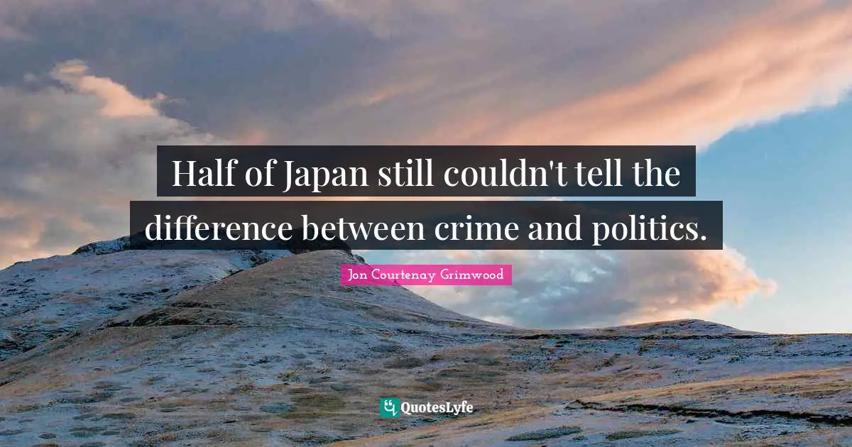 Half of Japan still couldn't tell the difference between crime and politics.