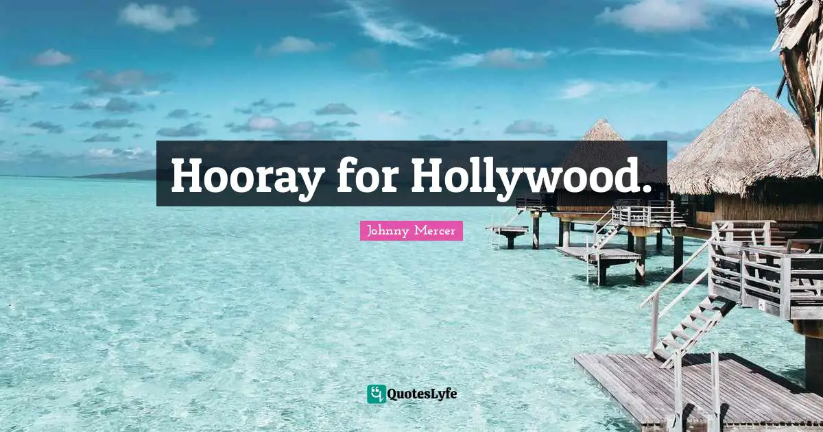 Hooray for Hollywood.