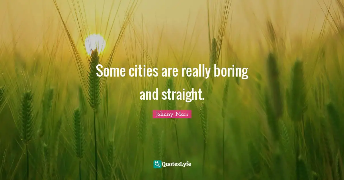 Some cities are really boring and straight.