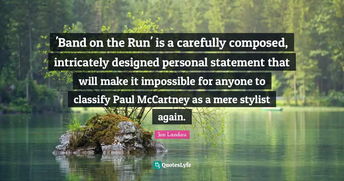 'Band on the Run' is a carefully composed, intricately designed personal statement that will make it impossible for anyone to classify Paul McCartney as a mere stylist again.