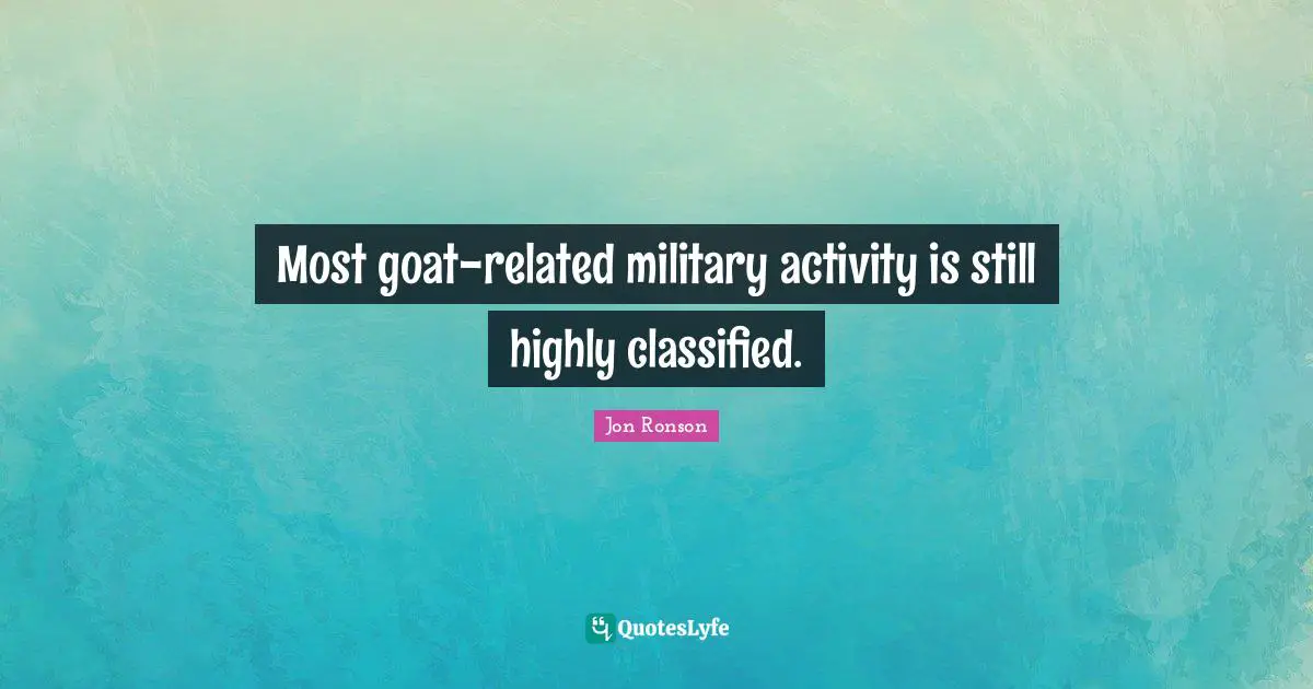 Most goat-related military activity is still highly classified.