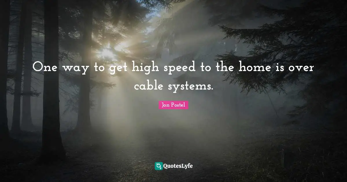 One way to get high speed to the home is over cable systems.