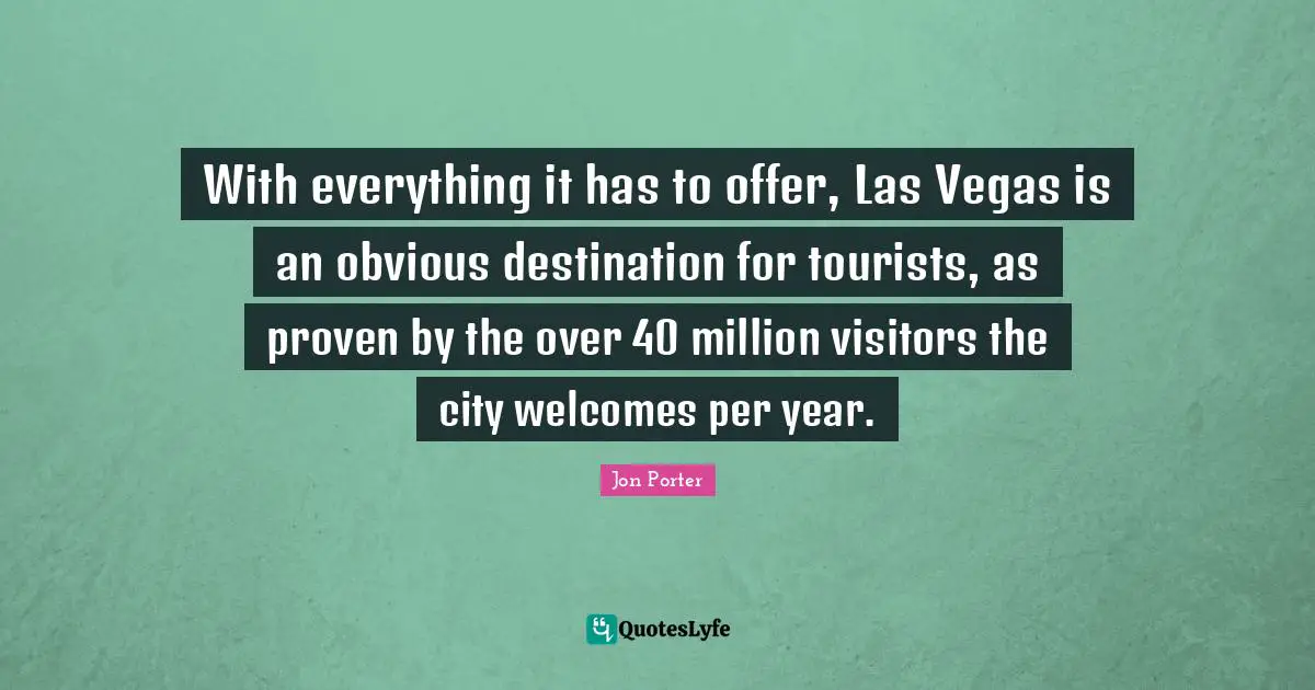 With everything it has to offer, Las Vegas is an obvious destination for tourists, as proven by the over 40 million visitors the city welcomes per year.