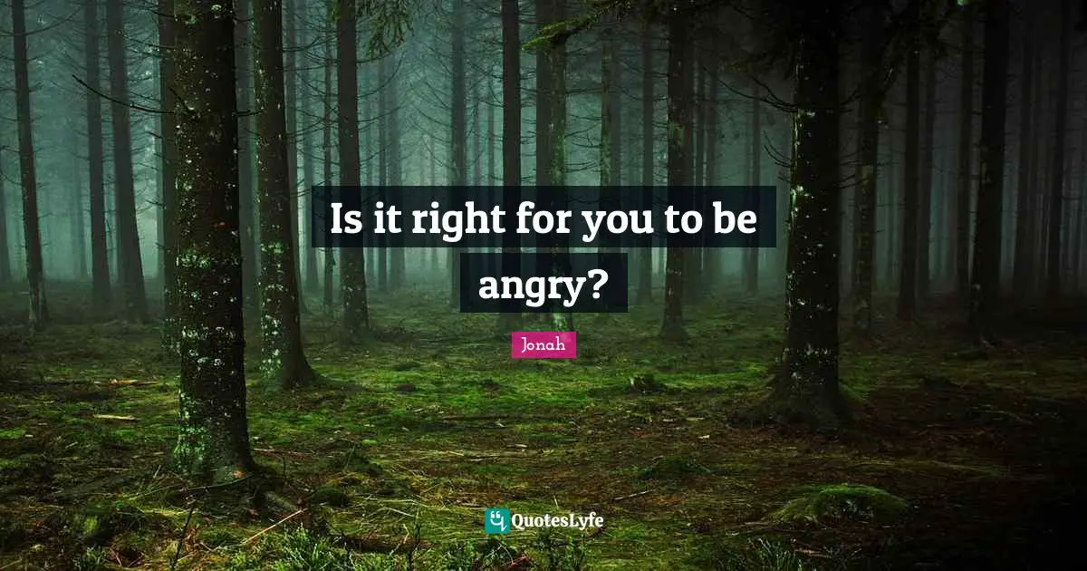Is it right for you to be angry?