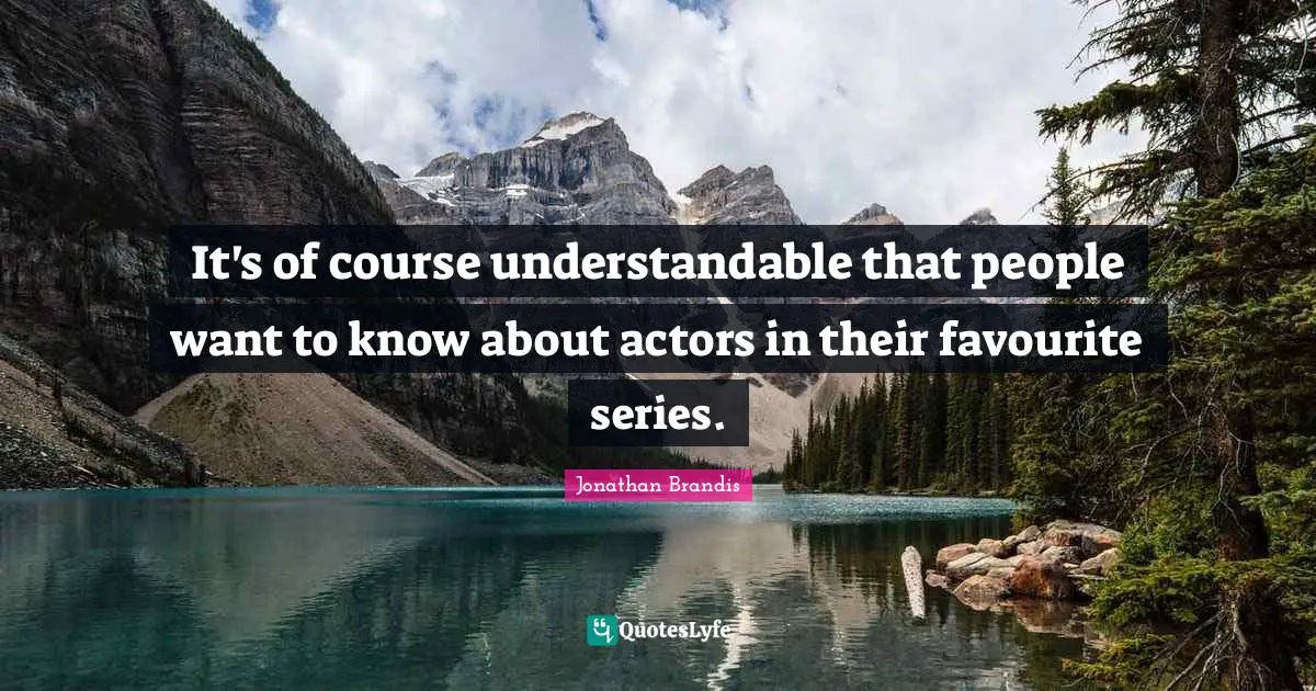 It's of course understandable that people want to know about actors in their favourite series.