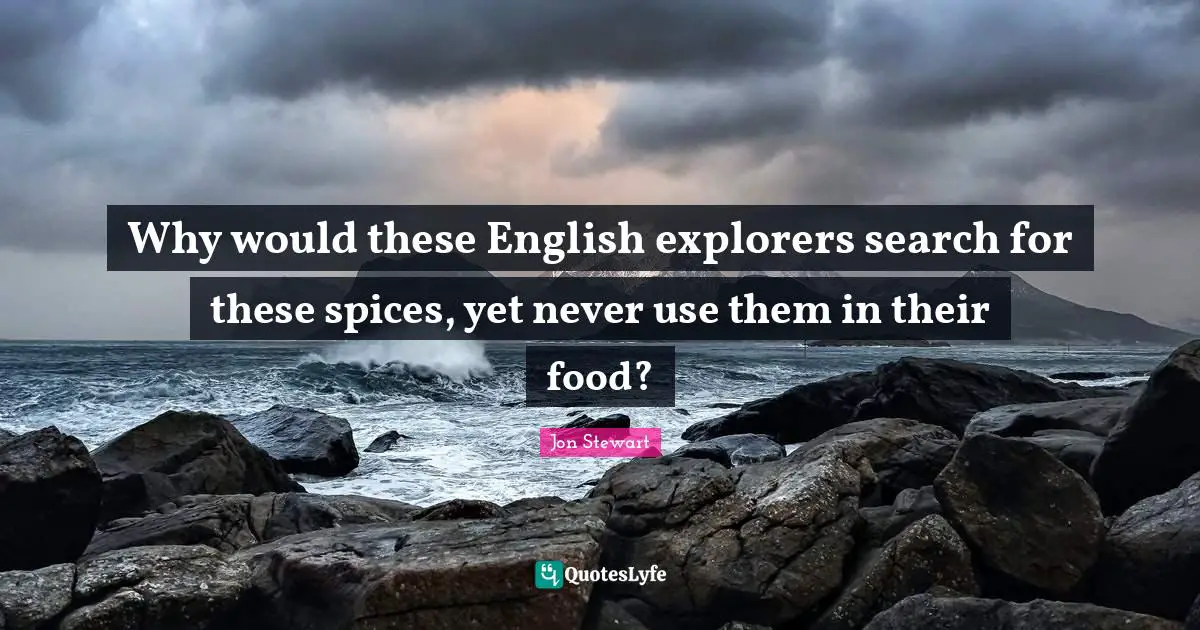 Why would these English explorers search for these spices, yet never use them in their food?