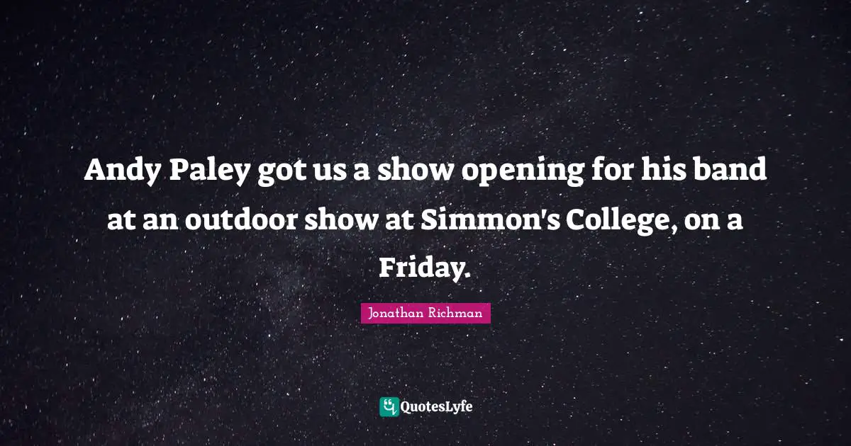 Andy Paley got us a show opening for his band at an outdoor show at Simmon's College, on a Friday.