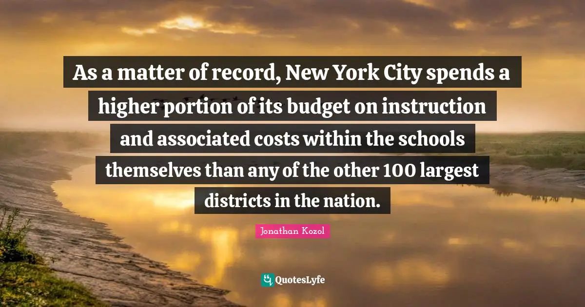 As a matter of record, New York City spends a higher portion of its budget on instruction and associated costs within the schools themselves than any of the other 100 largest districts in the nation.