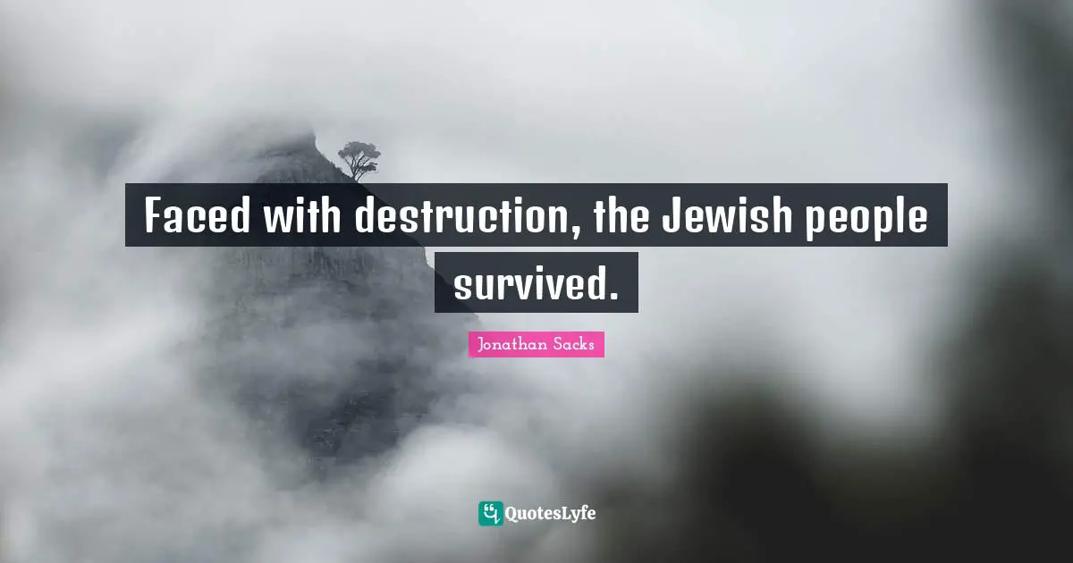 Faced with destruction, the Jewish people survived.