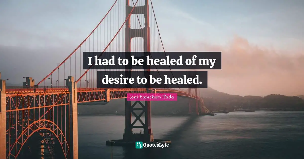 I had to be healed of my desire to be healed.