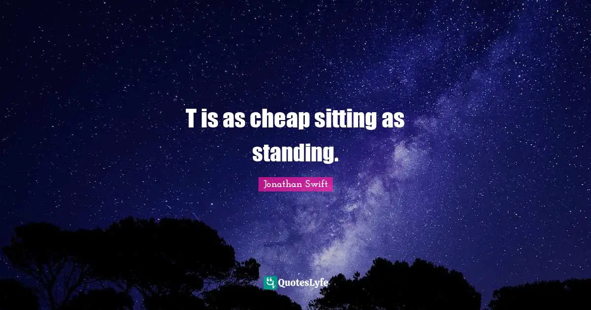 T is as cheap sitting as standing.