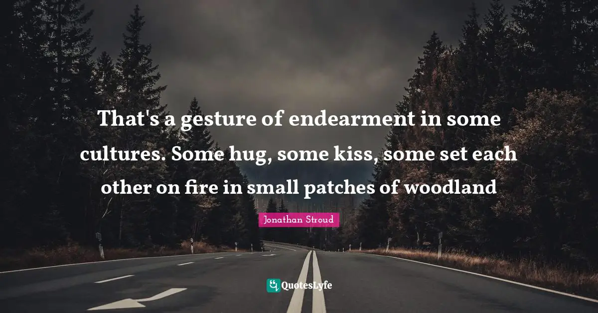 That's a gesture of endearment in some cultures. Some hug, some kiss, some set each other on fire in small patches of woodland