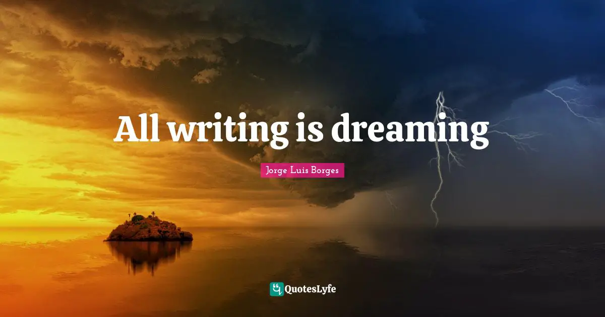 All writing is dreaming