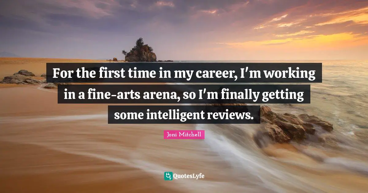 For the first time in my career, I'm working in a fine-arts arena, so I'm finally getting some intelligent reviews.